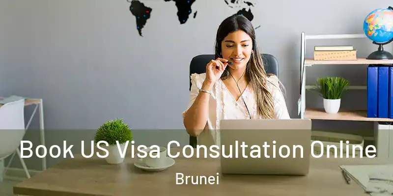  Book US Visa Consultation Online Brunei