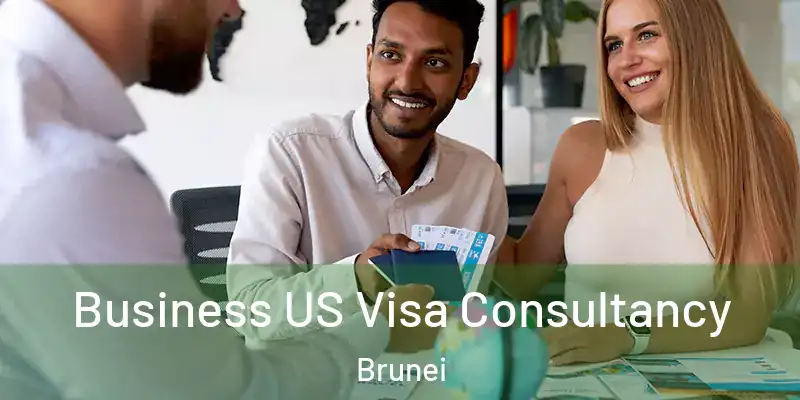  Business US Visa Consultancy Brunei