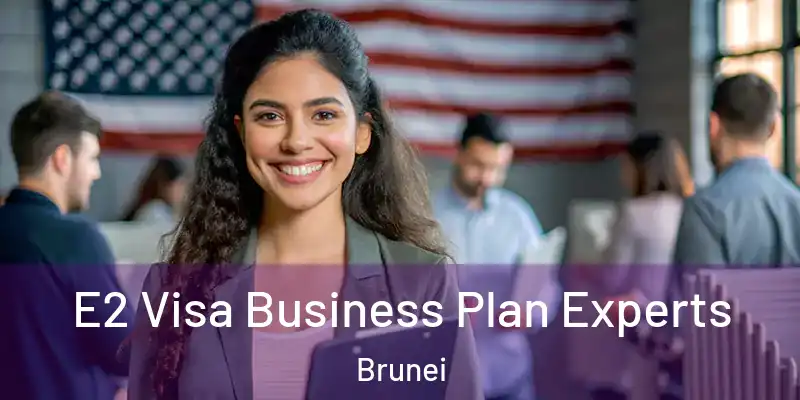  E2 Visa Business Plan Experts Brunei