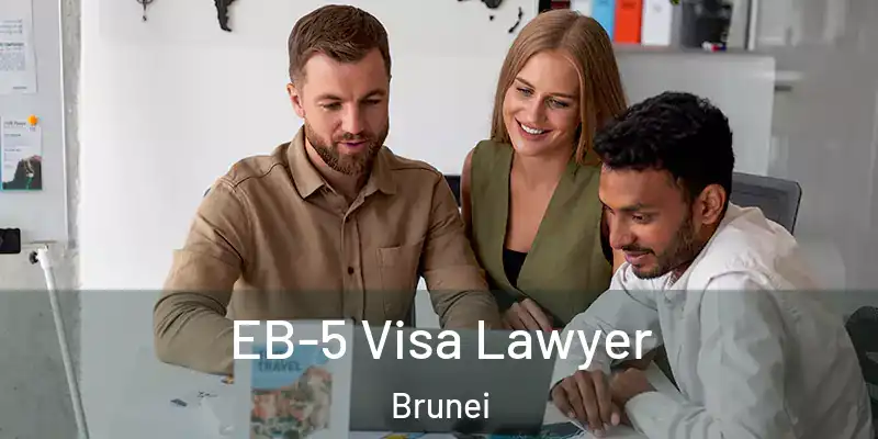  EB-5 Visa Lawyer Brunei