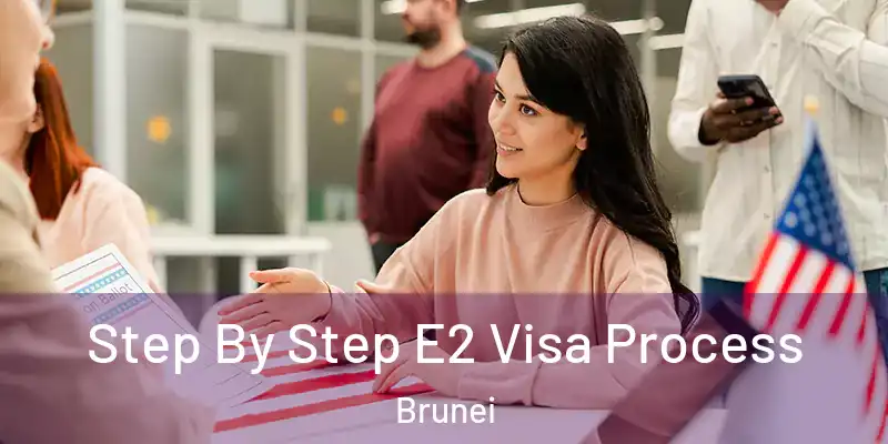  Step By Step E2 Visa Process Brunei