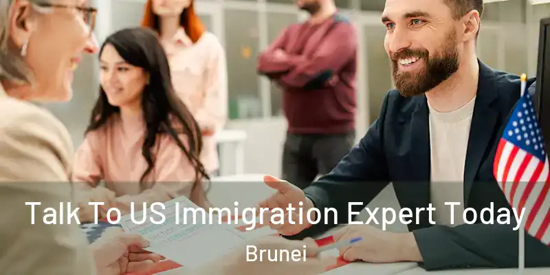  Talk To US Immigration Expert Today Brunei