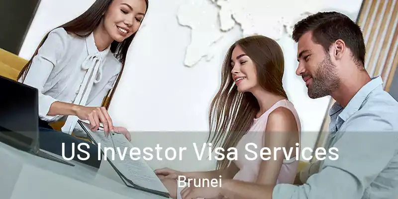  US Investor Visa Services Brunei