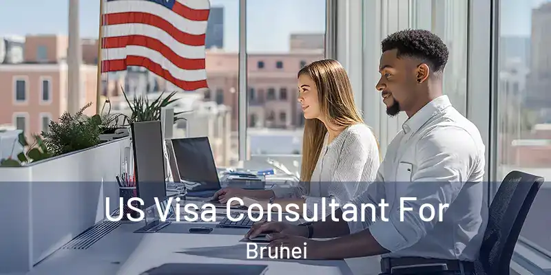  US Visa Consultant For Brunei