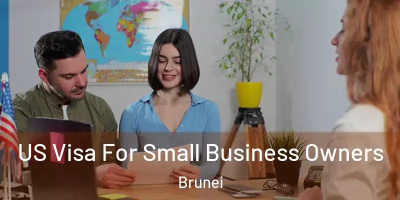  US Visa For Small Business Owners Brunei